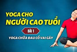 Bài 1 Yoga Cho Người Cao Tuổi Nguyễn Hiếu