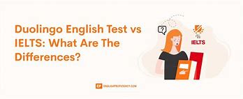 Ielts Và Toefl Và Duolingo English Test Difference Test